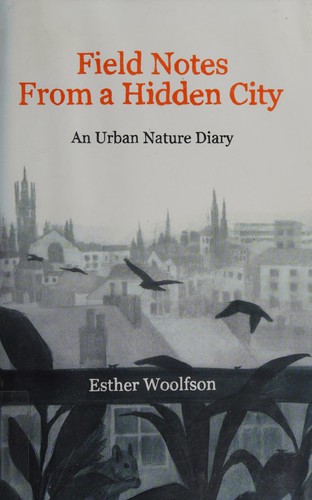 Field Notes from a Hidden City by Esther Woolfson book cover