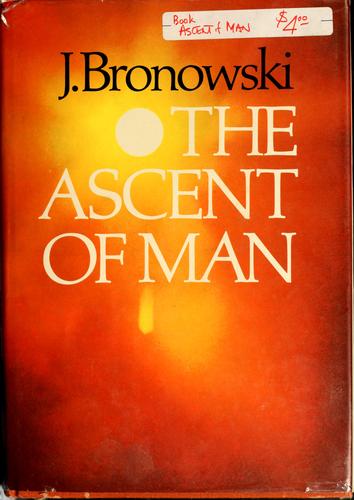 The Ascent of Man by Jacob Bronowski book cover