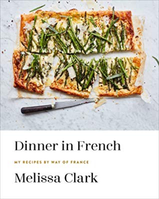 Dinner in French: My Recipes by Way of France by Melissa Clark book cover