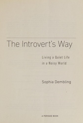 The Introvert's Way: Living a Quiet Life in a Noisy World by Sophia Dembling book cover