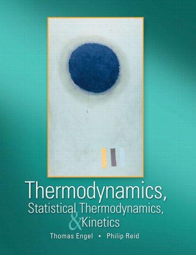 Thermodynamics, Statistical Thermodynamics, and Kinetics by Thomas Engel, Philip Reid book cover