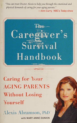 The Caregiver's Survival Handbook: How to Handle the Emotional and Physical Demands of Caring for a Loved One by Alexis Abramson book cover