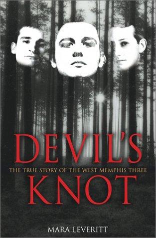 The Devil's Knot: The True Story of the West Memphis Three by Mara Leveritt book cover