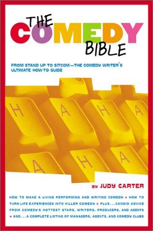 The Comedy Bible: From Stand-Up to Sitcom--The Comedy Writer's Ultimate 'How To' Guide by Judy Carter book cover