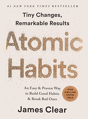 Atomic Habits: An Easy & Proven Way to Build Good Habits & Break Bad Ones by James Clear book cover