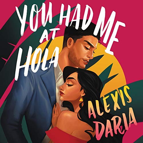 You Had Me at Hola by Alexis Daria book cover