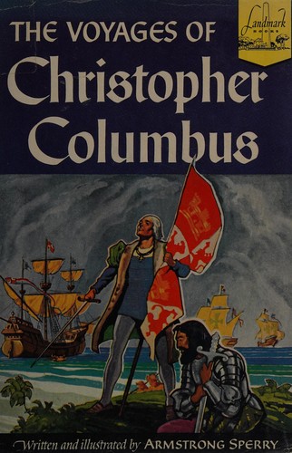 The Voyages of Christopher Columbus: A New History by Armstrong Sperry book cover
