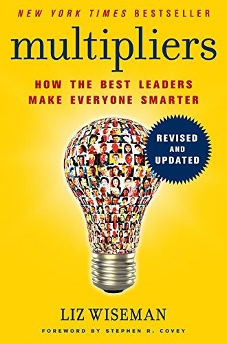 Multipliers: How the Best Leaders Make Everyone Smarter by Liz Wiseman book cover