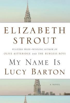 My Name Is Lucy Barton by Elizabeth Strout book cover