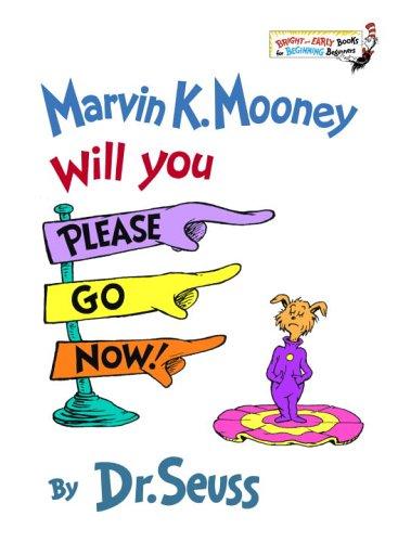 Marvin K. Mooney Will You Please Go Now! by Dr. Seuss book cover