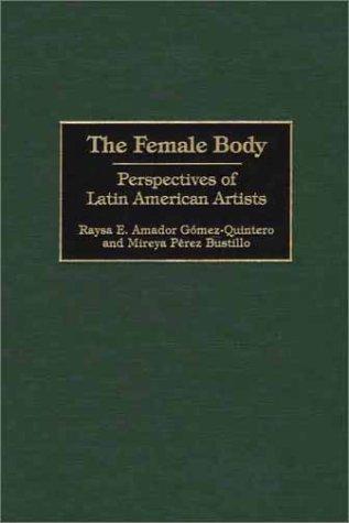 The Female Body: A Physiological Perspective by Raysa Elena Amador Gómez-Quintero, Raysa E. Amador Gomez-Quintero, Mireya Perez Bustillo book cover