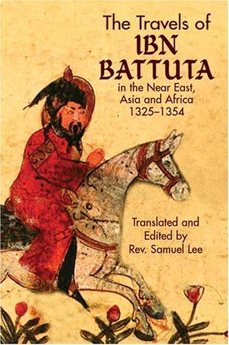 The Travels of Ibn Battuta: A Muslim Explorer of the Fourteenth Century by Ibn Battuta book cover
