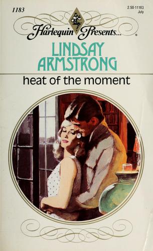 The Heat of the Moment: Adventures in the Arabian Peninsula by Lindsay Armstrong book cover