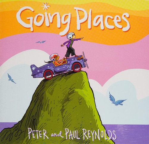 Going Places by Peter and Paul Reynolds book cover