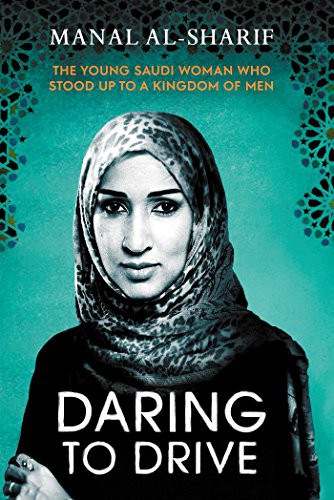 Daring to Drive: A Saudi Woman's Awakening by Manal al-Sharif book cover