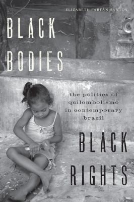 Black Bodies, Black Rights: The African American Struggle for Freedom in the South by Elizabeth Farfán-Santos book cover
