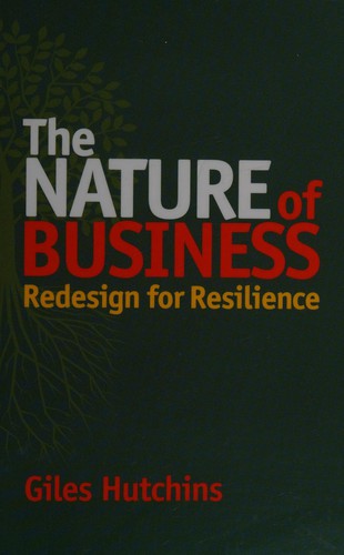The Nature of Business: Redesigning for Resilience by Giles Hutchins book cover
