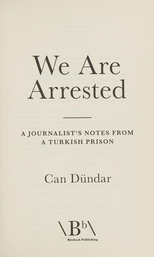 We are Arrested: A Journalist's Notes from a Turkish Prison by Can Dündar book cover