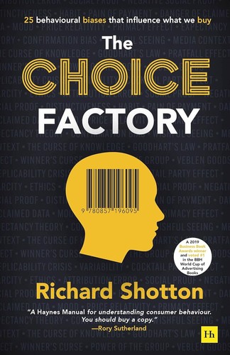 The Choice Factory: 25 Ways to Make Better Decisions by Richard Shotton book cover