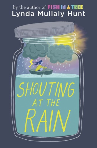 Shouting at the Rain by Lynda Mullaly Hunt book cover