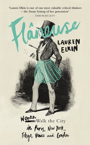 Flaneuse: Women Walk the City in Paris, New York, Tokyo, Venice, and London by Lauren Elkin book cover