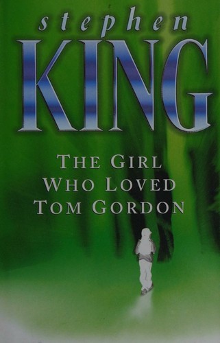 The Girl Who Loved Tom Gordon by Stephen King book cover