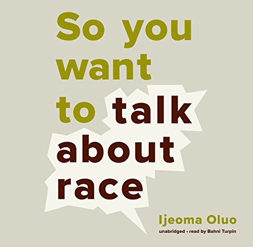 So You Want to Talk About Race by Ijeoma Oluo book cover