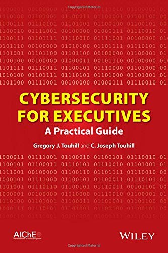 Cybersecurity for Executives: A Practical Guide by Gregory J. Touhill book cover