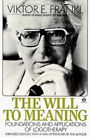 The Will to Meaning: Foundation and Applications of Logotherapy by Viktor E. Frankl book cover