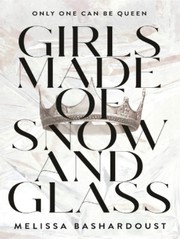 Girls made of snow and glass by Melissa Bashardoust book cover