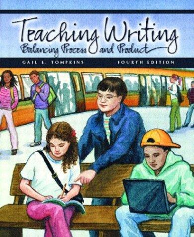 Teaching Writing: Balancing Process and Product by Gail E. Tompkins book cover