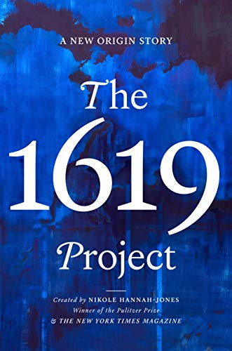 The 1619 Project: A New Origin Story by Nikole Hannah-Jones and The New York Times Magazine book cover