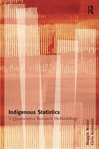 Indigenous Statistics: A Quantitative Research Methodology by Maggie Walter, Chris Andersen book cover