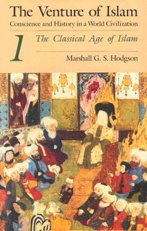 The Venture of Islam, Volume 1: The Classical Age of Islam by Marshall G. S. Hodgson book cover