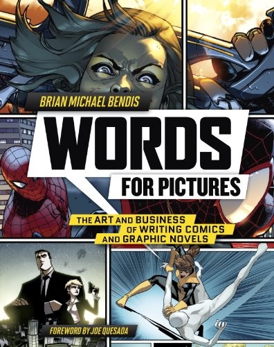 Words for Pictures: The Art and Business of Writing Comics and Graphic Novels by Brian Michael Bendis book cover