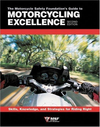 The Motorcycle Safety Foundation's Guide to Motorcycling Excellence by Motorcycle Safety Foundation book cover
