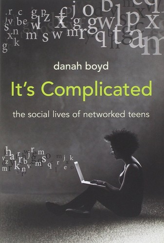 It’s Complicated: The Social Lives of Networked Teens by Danah Boyd book cover