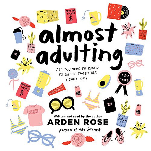 Almost Adulting: All you need to know to get it together by Arden Rose book cover