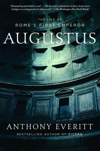 Augustus: The Life of Rome's First Emperor by Anthony Everitt book cover