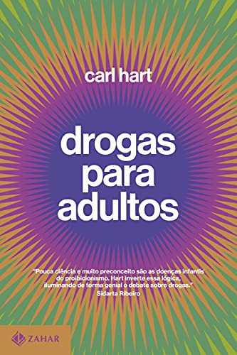 Drug Use for Grown-Ups: Chasing Liberty in the Land of Fear by Dr. Carl Hart book cover