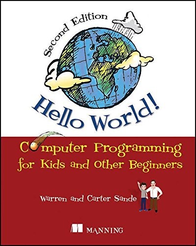 Hello World! Computer Programming for Kids and Other Beginners by Warren Sande, Carter Sande book cover