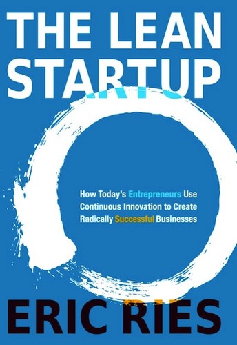 The Lean Startup: How Today's Entrepreneurs Use Continuous Innovation to Create Radically Successful Businesses by Eric Ries book cover