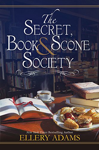 The Secret, Book & Scone Society by Ellery Adams book cover