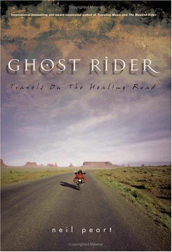 Ghost Rider: Travels on the Healing Road by Neil Peart book cover
