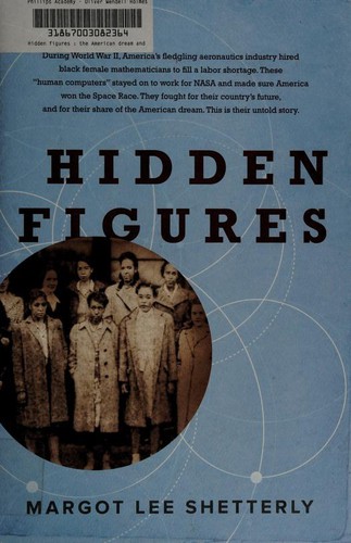 Hidden Figures: The American Dream and the Untold Story of the Black Women Mathematicians Who Helped Win the Space Race by Margot Lee Shetterly book cover