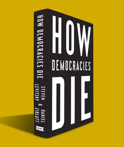 How Democracies Die by Steven Levitsky and Daniel Ziblatt book cover