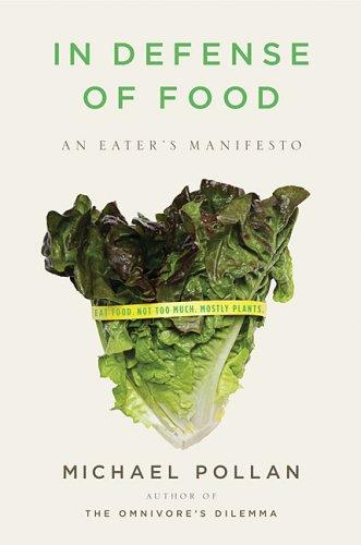 In Defense of Food: An Eater's Manifesto by Michael Pollan book cover