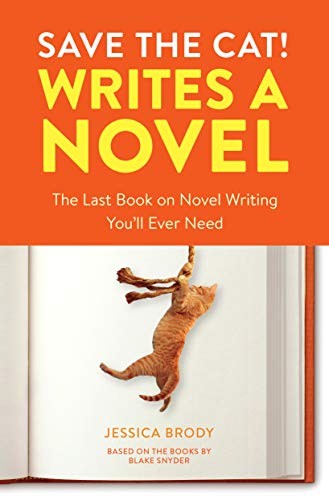 Save the Cat! Writes a Novel: The Last Book On Novel Writing You'll Ever Need by Jessica Brody book cover