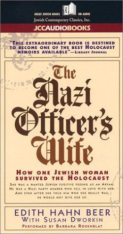 The Nazi Officer's Wife: How One Jewish Woman Survived the Holocaust by Edith Hahn Beer, Susan Goldsmith Schwarz book cover