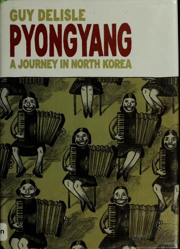 Pyongyang: A Journey in North Korea by Guy Delisle book cover